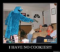 I HAVE NO COOKIES!!! 