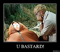 U BASTARD! 