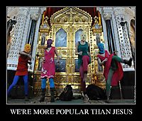 WE'RE MORE POPULAR THAN JESUS 